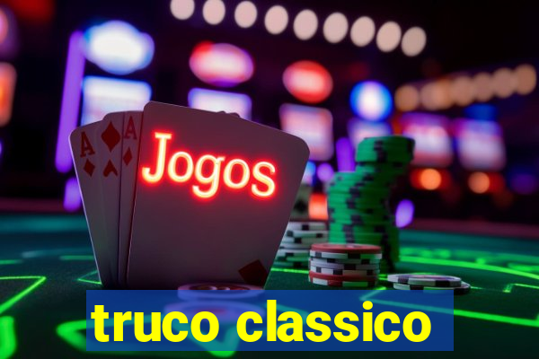 truco classico